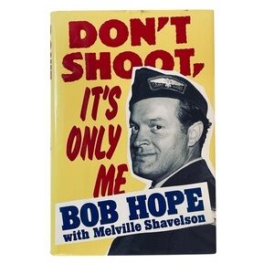 Bob Hope Don’t Shoot It’s Only Me Signed Autographed Hardcover Book